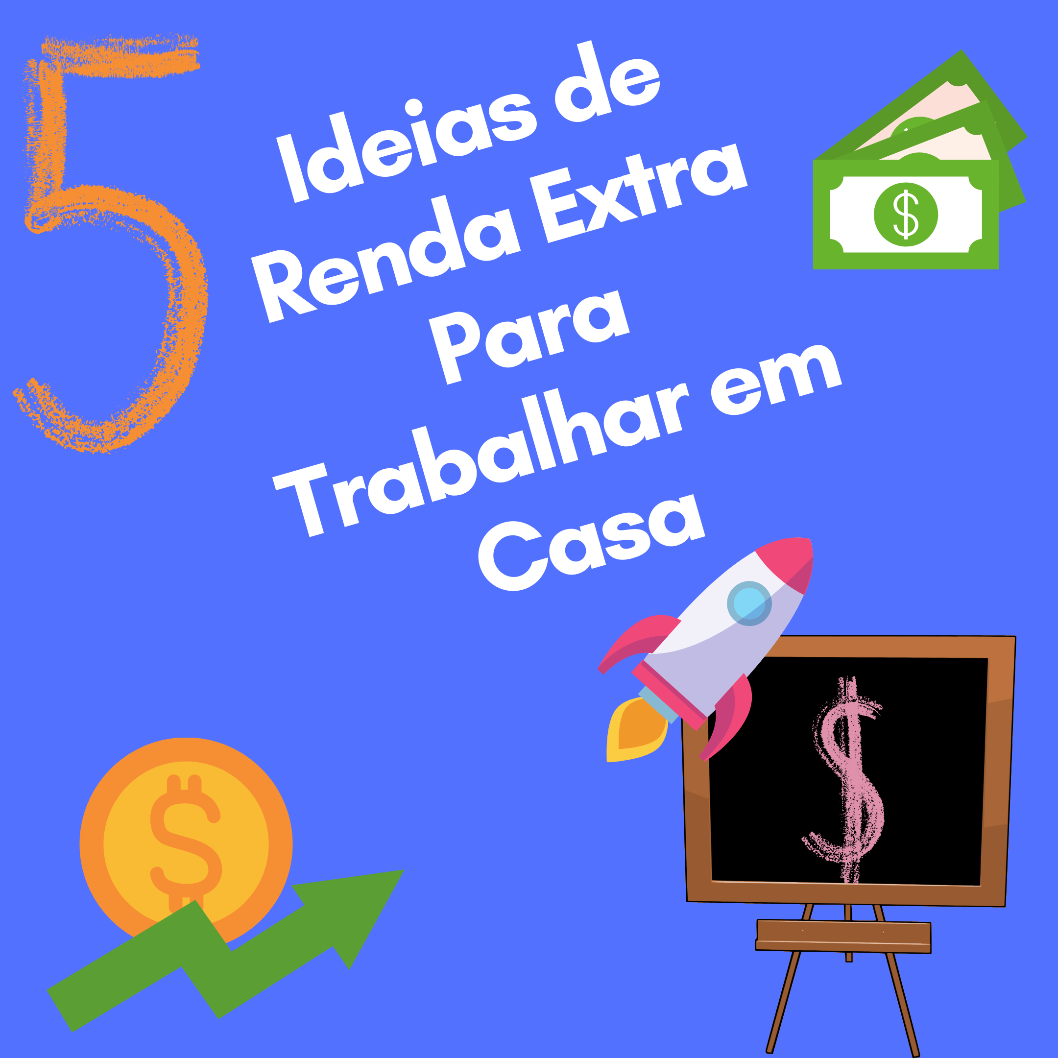 5 Ideias De Renda Extra Matadoras Para Trabalhar Em Casa Pela Internet